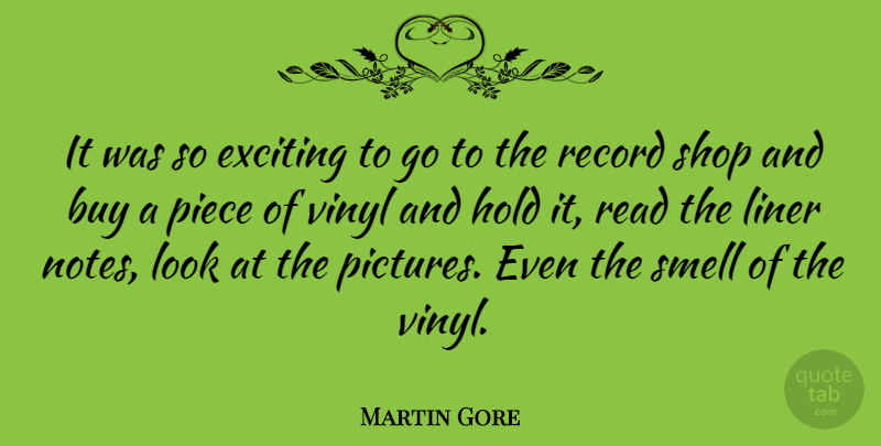 Martin Gore Quote About Buy, Exciting, Piece, Record, Shop: It Was So Exciting To...