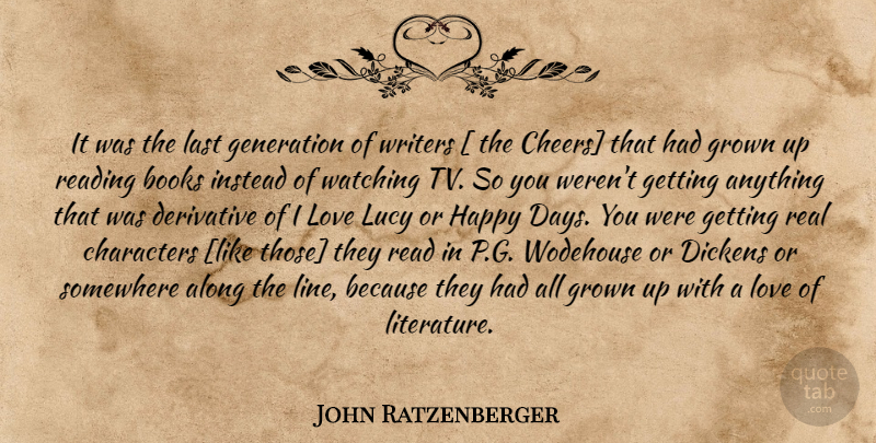 John Ratzenberger Quote About Cheer, Real, Book: It Was The Last Generation...