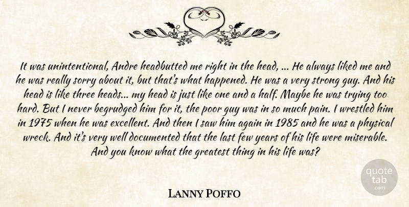 Lanny Poffo Quote About Again, Andre, Documented, Few, Greatest: It Was Unintentional Andre Headbutted...