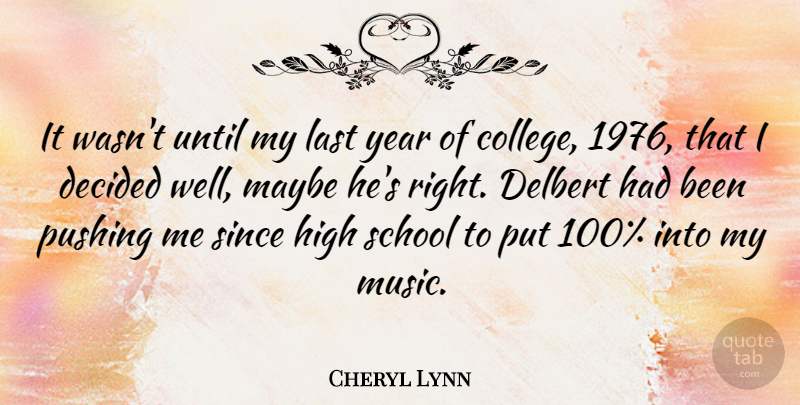 Cheryl Lynn Quote About School, College, Years: It Wasnt Until My Last...