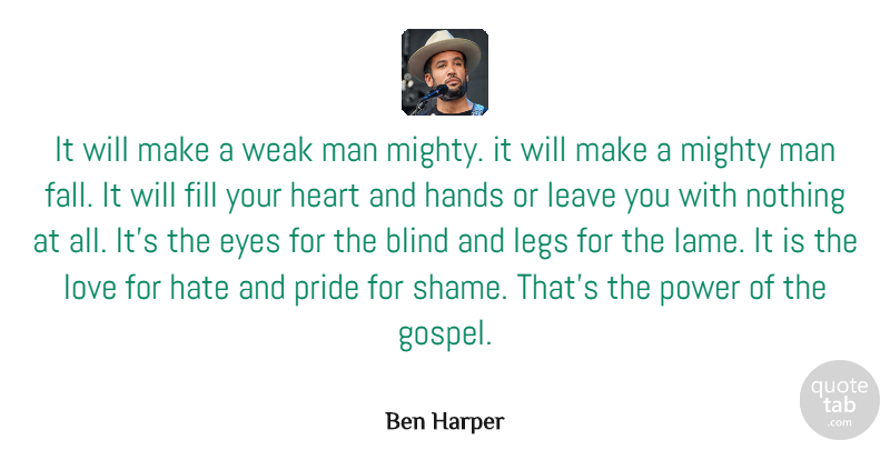 Ben Harper Quote About Easter, Hate, Fall: It Will Make A Weak...
