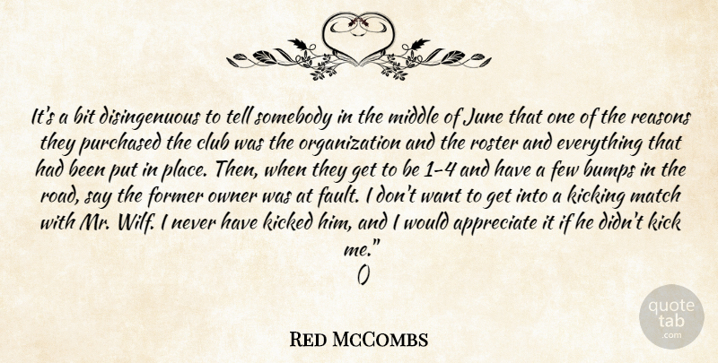 Red McCombs Quote About Appreciate, Bit, Bumps, Club, Few: Its A Bit Disingenuous To...