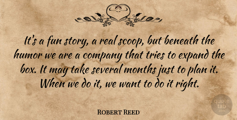 Robert Reed Quote About Beneath, Company, Expand, Fun, Humor: Its A Fun Story A...