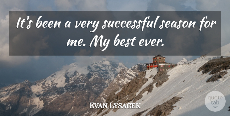 Evan Lysacek Quote About Best, Season, Successful: Its Been A Very Successful...