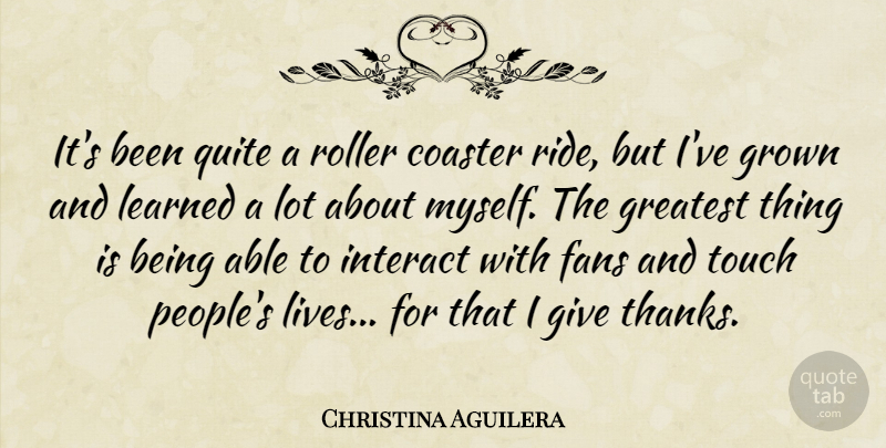 Christina Aguilera Quote About Giving, People, Fans: Its Been Quite A Roller...