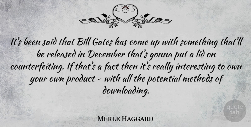 Merle Haggard Quote About Interesting, Bills, Facts: Its Been Said That Bill...