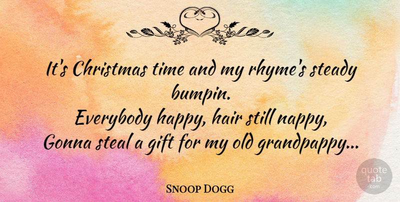 Snoop Dogg Quote About Rap, Hair, Hip Hop: Its Christmas Time And My...
