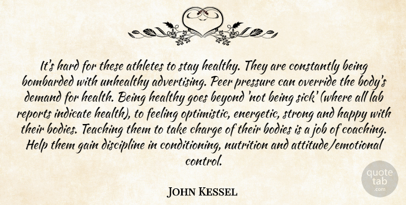 John Kessel Quote About Sports, Strong, Jobs: Its Hard For These Athletes...