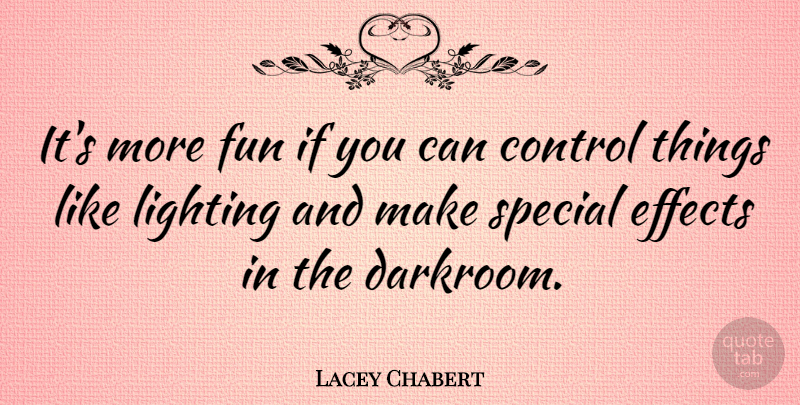 Lacey Chabert Quote About Fun, Special, Visual Effects: Its More Fun If You...