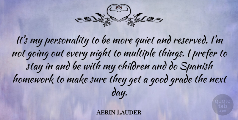 Aerin Lauder Quote About Children, Good, Grade, Multiple, Next: Its My Personality To Be...