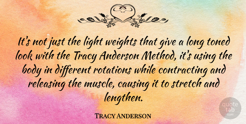 Tracy Anderson Quote About Light, Giving, Long: Its Not Just The Light...