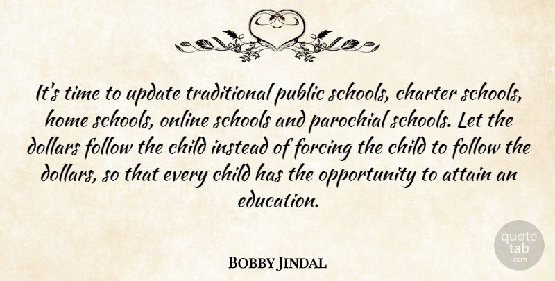 Bobby Jindal Quote About Children, School, Home: Its Time To Update Traditional...