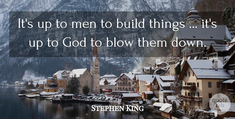 Stephen King Quote About Blow, Men: Its Up To Men To...