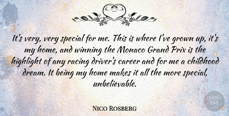 Nico Rosberg Quote About Career, Childhood, Grand, Grown, Highlight: Its Very Very Special For...
