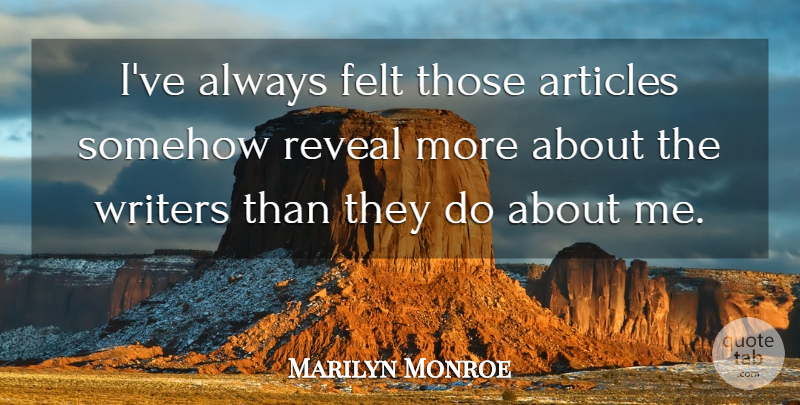 Marilyn Monroe Quote About Articles, Felt: Ive Always Felt Those Articles...