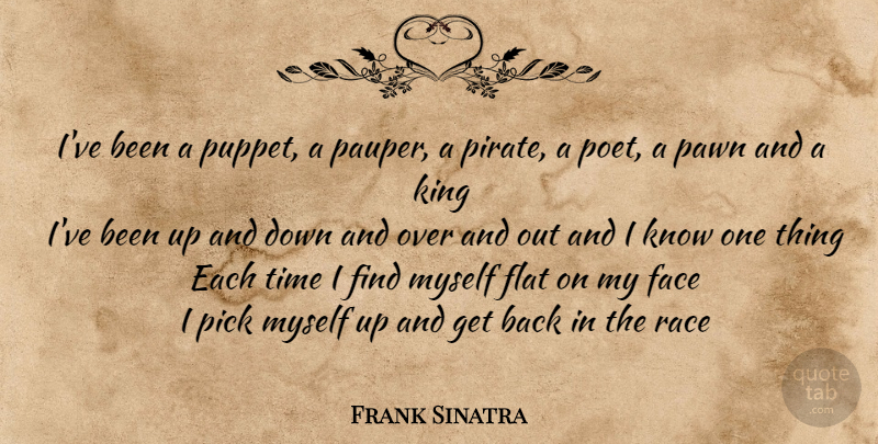 Frank Sinatra Quote About Kings, Race, Pirate: Ive Been A Puppet A...