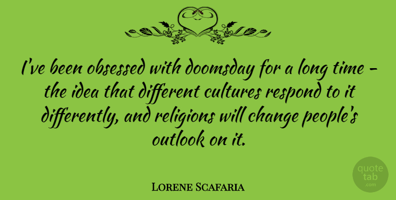 Lorene Scafaria Quote About Ideas, People, Long: Ive Been Obsessed With Doomsday...