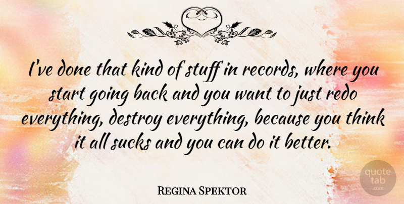 Regina Spektor Quote About Thinking, Done, Records: Ive Done That Kind Of...