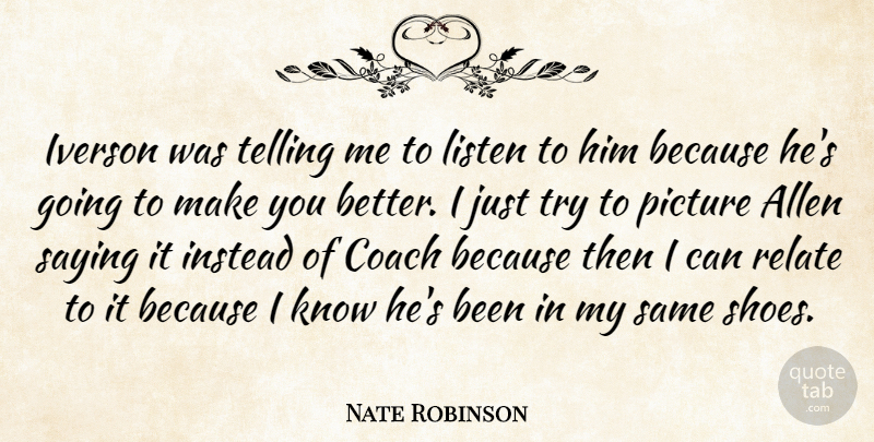Nate Robinson Quote About Allen, Coach, Instead, Listen, Picture: Iverson Was Telling Me To...
