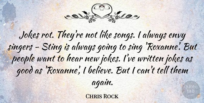 Chris Rock Quote About Good, Jokes, People, Singers, Sting: Jokes Rot Theyre Not Like...