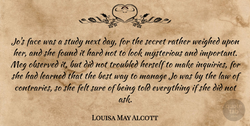 Louisa May Alcott Quote About Law, Next Day, Secret: Jos Face Was A Study...