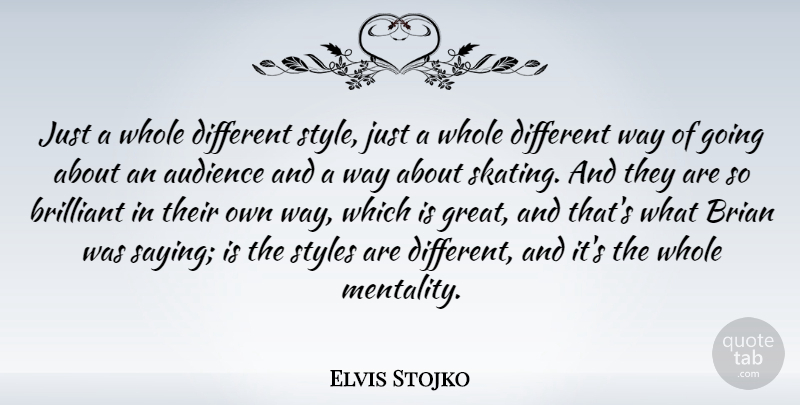 Elvis Stojko Quote About Sports, Style, Different: Just A Whole Different Style...