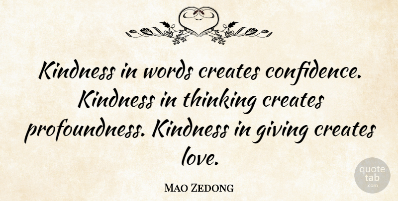 Mao Zedong Quote About Love, Life, Friendship: Kindness In Words Creates Confidence...