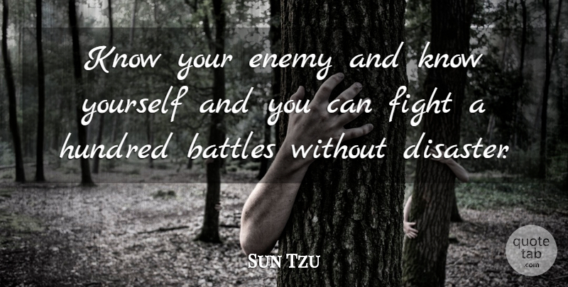 Sun Tzu Quote About Chinese Philosopher, Disaster, Hundred: Know Your Enemy And Know...