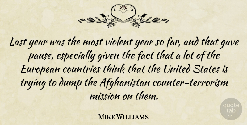 Mike Williams Quote About Countries, Dump, European, Fact, Gave: Last Year Was The Most...