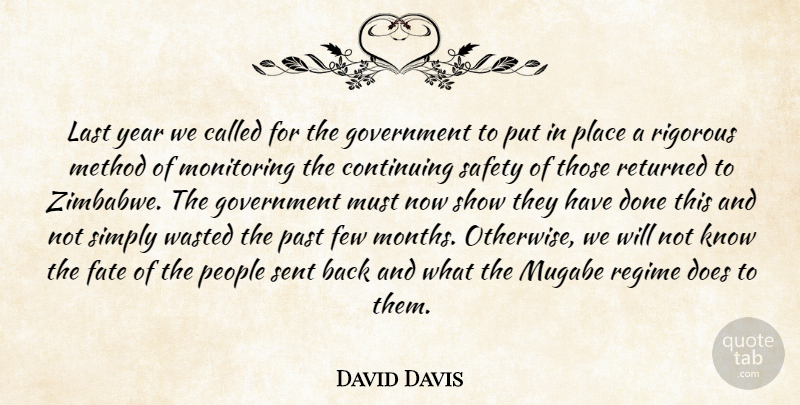 David Davis Quote About Continuing, Fate, Few, Government, Last: Last Year We Called For...