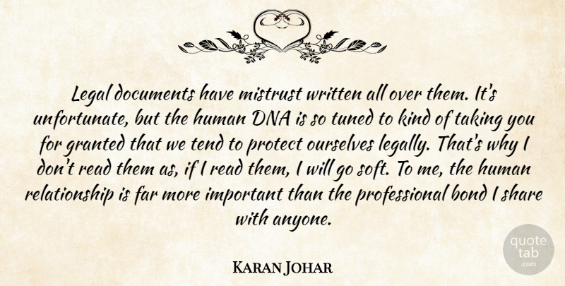 Karan Johar Quote About Dna, Important, Kind: Legal Documents Have Mistrust Written...