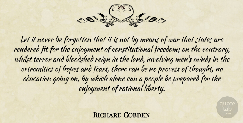 Richard Cobden Quote About War, Mean, Men: Let It Never Be Forgotten...