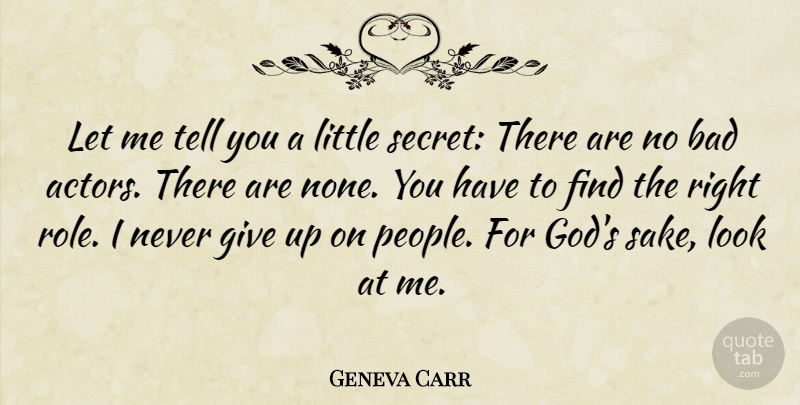 Geneva Carr Quote About Bad, God: Let Me Tell You A...