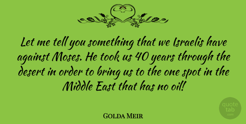 Golda Meir Quote About Funny, Humorous, Israel: Let Me Tell You Something...