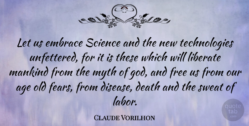 Claude Vorilhon Quote About Technology, Sweat, Age: Let Us Embrace Science And...