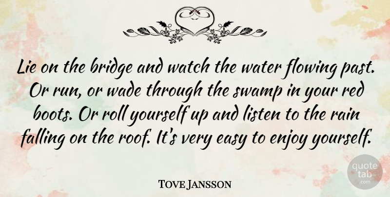 Tove Jansson Quote About Running, Lying, Fall: Lie On The Bridge And...