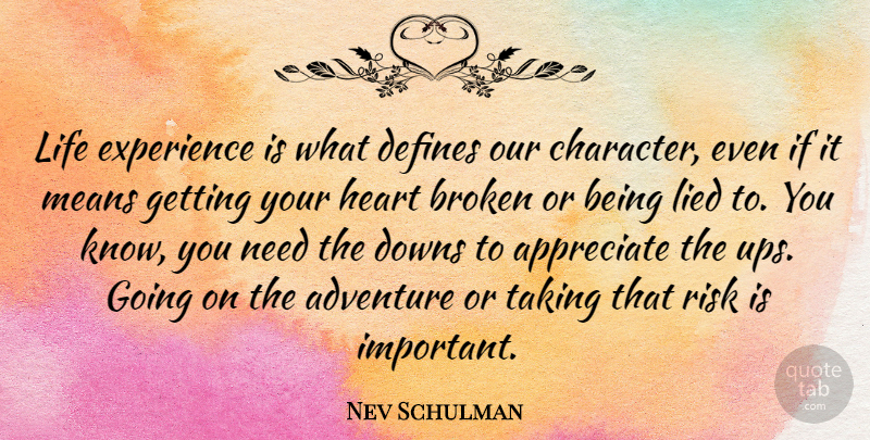 Nev Schulman Quote About Adventure, Character, Mean: Life Experience Is What Defines...