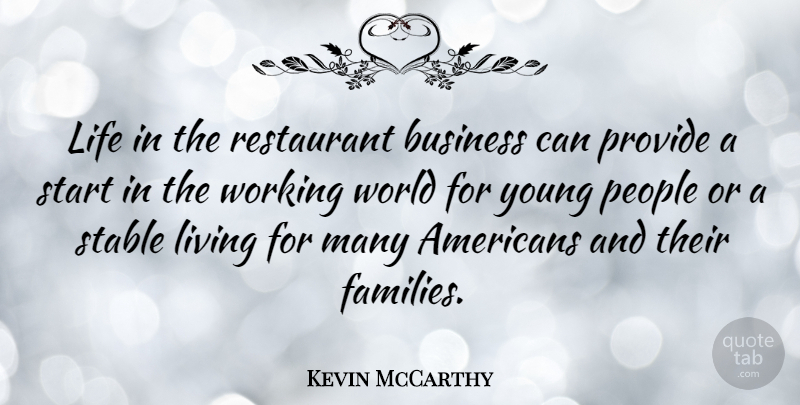 Kevin McCarthy Quote About Business, Life, Living, People, Provide: Life In The Restaurant Business...