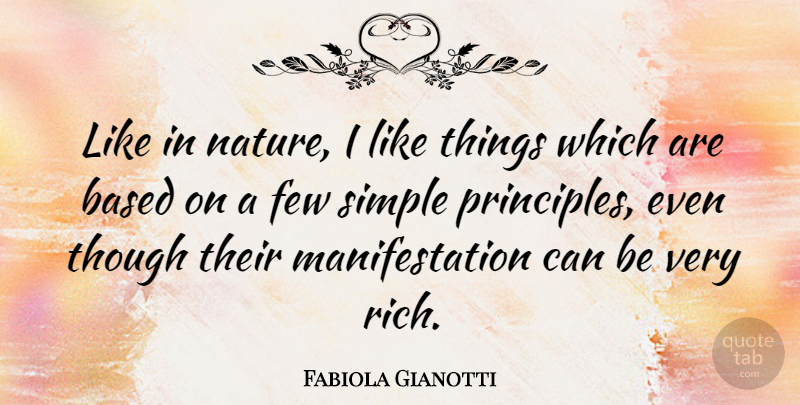 Fabiola Gianotti Quote About Based, Few, Nature, Simple, Though: Like In Nature I Like...
