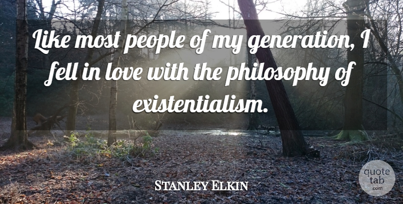 Stanley Elkin Quote About Religious, Philosophy, Self: Like Most People Of My...