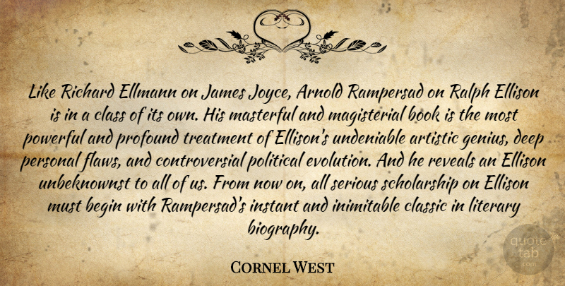 Cornel West Quote About Powerful, Book, Class: Like Richard Ellmann On James...