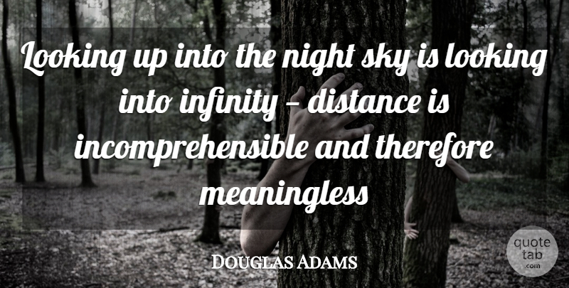 Douglas Adams Quote About Distance, Night, Sky: Looking Up Into The Night...