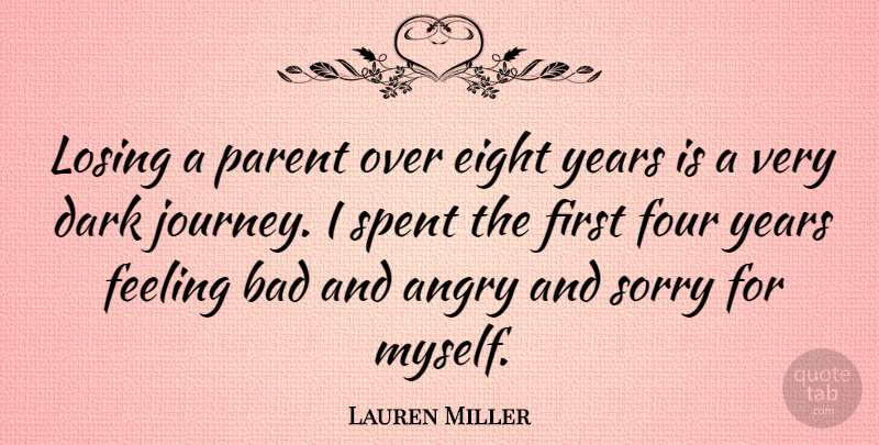 Lauren Miller Quote About Sorry, Dark, Journey: Losing A Parent Over Eight...