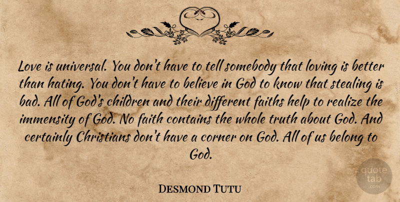 Desmond Tutu Quote About Christian, Children, Hate: Love Is Universal You Dont...