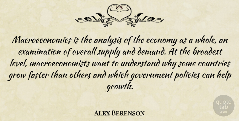 Alex Berenson Quote About Analysis, Countries, Economy, Faster, Government: Macroeconomics Is The Analysis Of...