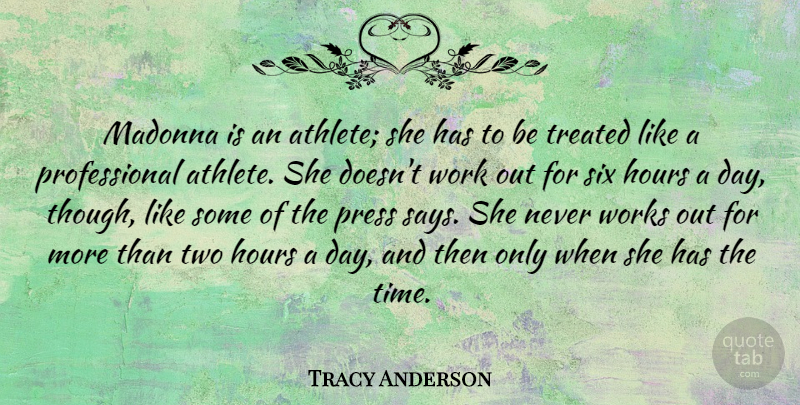 Tracy Anderson Quote About Athlete, Two, Work Out: Madonna Is An Athlete She...