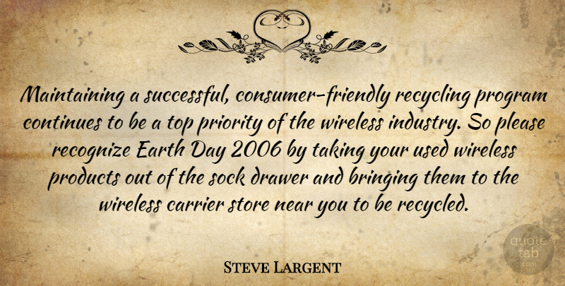 Steve Largent Quote About Bringing, Continues, Drawer, Earth, Near: Maintaining A Successful Consumer Friendly...