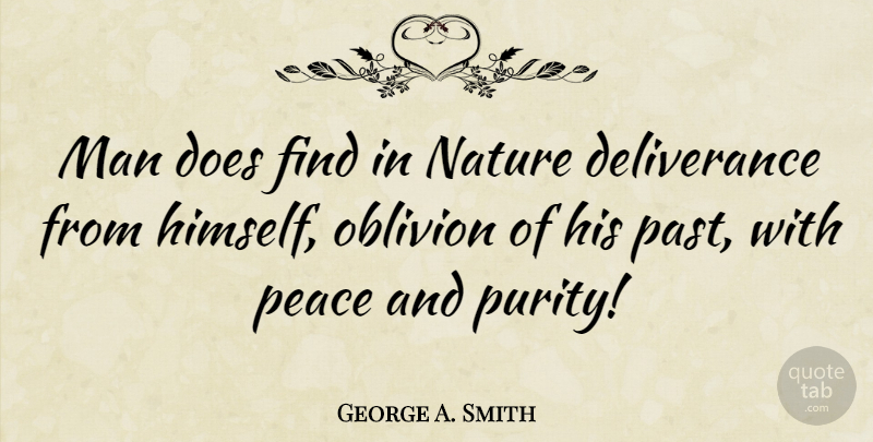 George A. Smith Quote About Peace, Past, Men: Man Does Find In Nature...