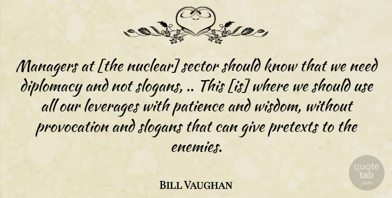 Bill Vaughan Quote About Giving, Enemy, Use: Managers At The Nuclear Sector...
