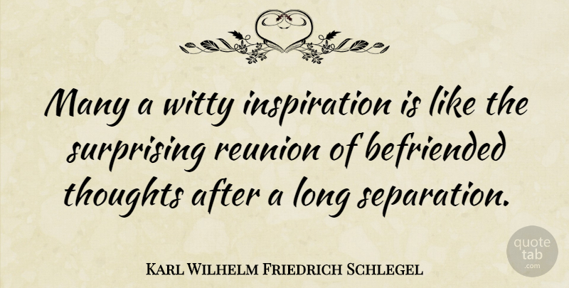 Karl Wilhelm Friedrich Schlegel Quote About Witty, Inspiration, Long: Many A Witty Inspiration Is...